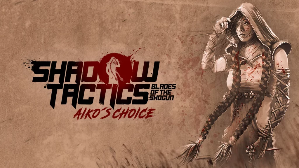 Shadow Tactics: Blades of the Shogun – Aiko’s Choice ra mắt vào tháng 12 trên PS5 và Xbox series